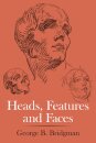 Heads, Features and Faces