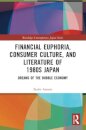 Financial Euphoria, Consumer Culture, and Literature of 1980s Japan