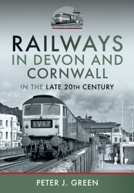 Railways in Devon and Cornwall in the Late 20th Century