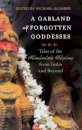 A Garland of Forgotten Goddesses