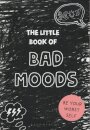 The Little Book Of Bad Moods, Be Your Worst Self