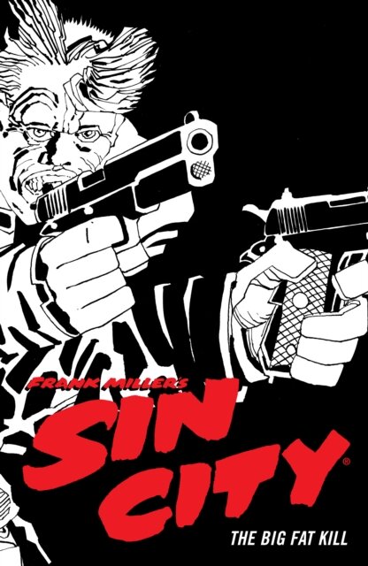 Frank Miller's Sin City Volume 3 : The Big Fat Kill