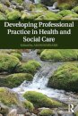 Developing Professional Practice in Health and Social Care