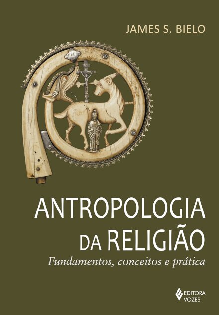 Antropologia Da Religião: Fundamentos, Conceitos E Prática