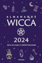 Almanaque Wicca 2024: Guia De Magia E Espiritualidade