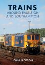 Trains Around Eastleigh and Southampton