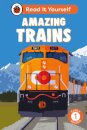 Amazing Trains: Read It Yourself - Level 1 Early Reader