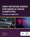 Deep Network Design for Medical Image Computing