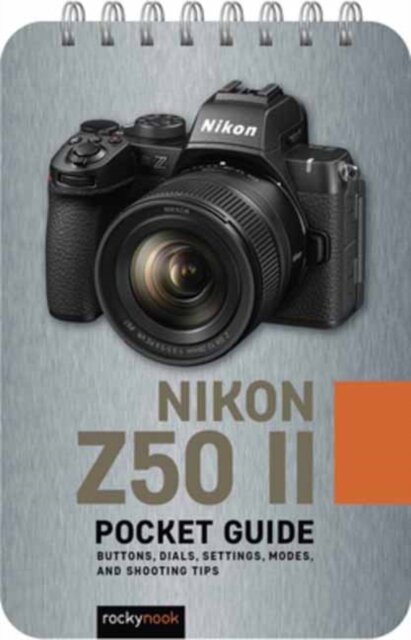The Nikon Z50 II: Pocket Guide