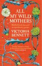 All My Wild Mothers