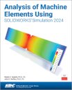 Analysis of Machine Elements Using SOLIDWORKS Simulation 2024