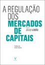 A Regulação dos Mercados de Capitais