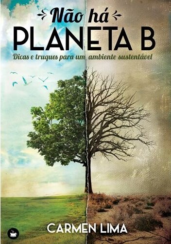Não Há Planeta B - Dicas E Truques Para Um Ambiente Sustentável