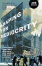 Shaping for Mediocrity