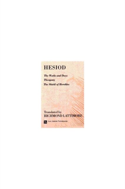The Works and Days; Theogony; The Shield of Herakles