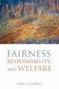 Fairness, Responsibility, and Welfare