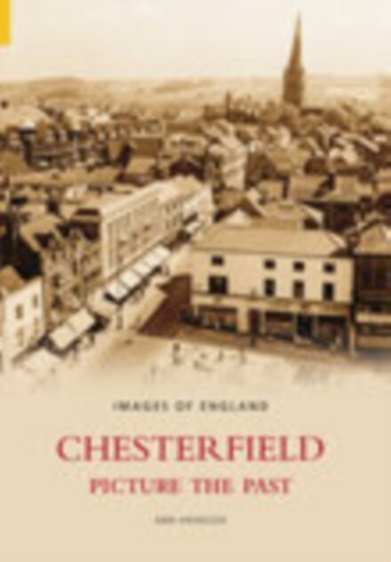 Chesterfield: Picture the Past