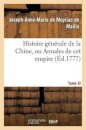 Histoire Generale de la Chine, Ou Annales de CET Empire. T. XI