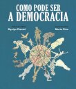 Como Pode Ser a Democracia