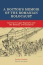 A Doctor’s Memoir of the Romanian Holocaust