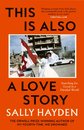 This Is Also A Love Story