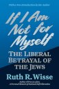 If I Am Not for Myself