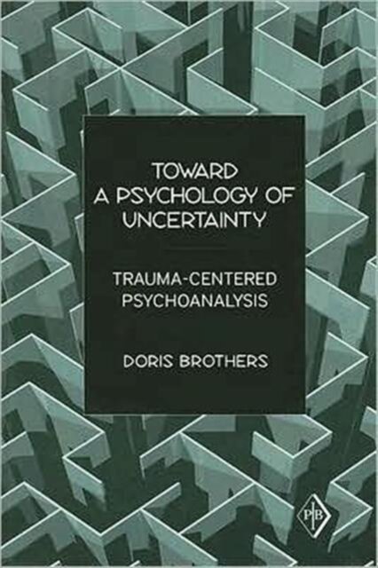 Toward a Psychology of Uncertainty