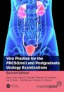 Viva Practice for the FRCS(Urol) and Postgraduate Urology Examinations