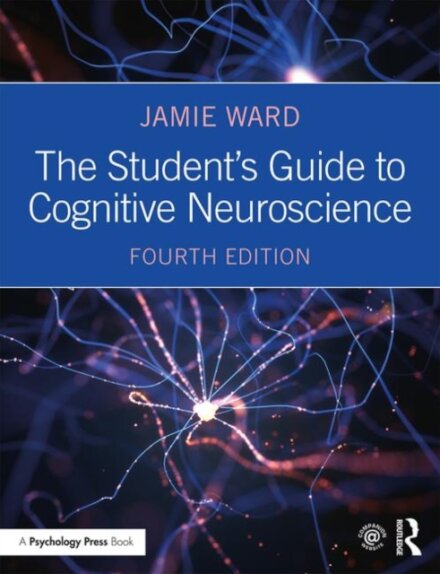 The Student's Guide to Cognitive Neuroscience 4th Edition