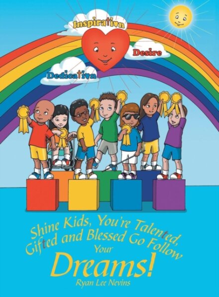 Shine Kids, You're Talented, Gifted and Blessed Go Follow Your Dreams!