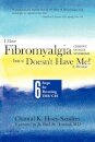 I Have Fibromyalgia / Chronic Fatigue Syndrome, But It Doesn't Have Me! a Memoir