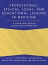 Professional, Ethical, Legal, and Educational Lessons in Medicine
