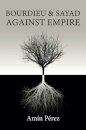 Bourdieu and Sayad Against Empire