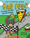 The Good, the Bad and the Hungry (Bad Food 2)