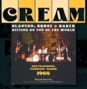 Cream: Clapton, Bruce & Baker Sitting on Top of the World