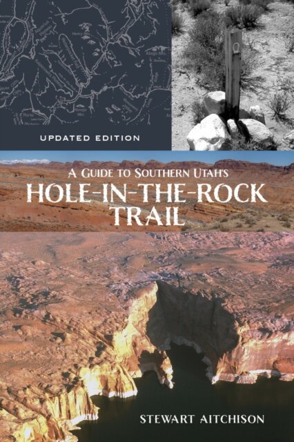 A Guide to Southern Utah's Hole-in-the-Rock Trail