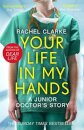 Your Life In My Hands - a Junior Doctor's Story