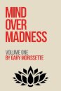 Mind Over Madness – Volume One