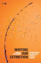 Writing Our Extinction