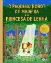 O Pequeno Robot de Madeira e a Princesa de Lenha