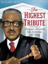 Highest Tribute: Thurgood Marshall's Life, Leadership, and Legacy