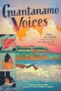 Guantanamo Voices: An Anthology