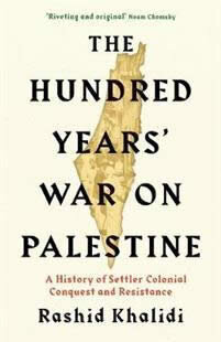 The Hundred Years War In Palestine