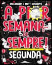 A Pior Semana de Sempre: Segunda