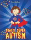Noah's Super Autism