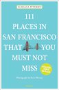 111 Places in San Francisco That You Must Not Miss
