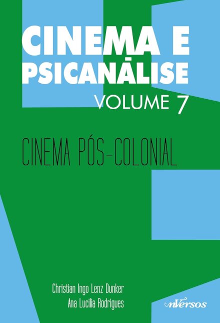 Cinema E Psicanálise V.07 Cinema Pós-Colonial