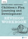 Pearson REVISE BTEC National Children's Play, Learning and Development Revision Workbook - for 2025 exams