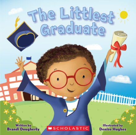 The Littlest Graduate: A Kindergarten and Preschool Graduation Book