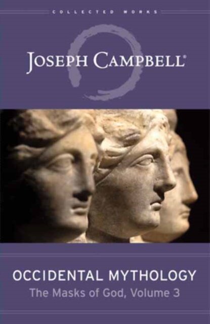 Occidental Mythology (The Masks Of God Volume 3)